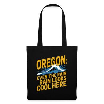 Oregon: Even the rain looks cool here - Tote Bag - black - Front