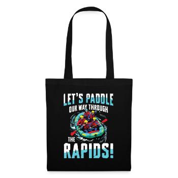 Let's paddle through the rapids - - Tote Bag - black - Front