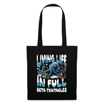 Living Life In Full Octo-Tentacles - Stoffbeutel - Schwarz - Vorne