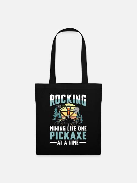 Rocking The Mining Life One Pickaxe At A Time - Stoffbeutel - Schwarz