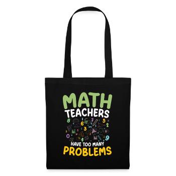 Math teachers have too many problems with STEM education - Tote Bag - black - Front