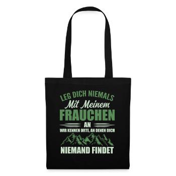 Leg dich niemals mit meinem Frauchen an, Lustiges - Stoffbeutel - Schwarz - Vorne