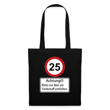 25 Be careful only fill beer as fuel - Tote Bag - black - Front