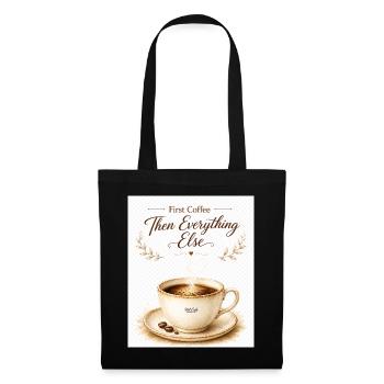 first_coffe_everything_else - Stoffbeutel - Schwarz - Vorne