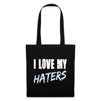 I Love My Haters für Männer und Fauen - Stoffbeutel - Schwarz - Vorne