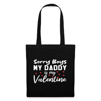 Sorry Boys My Daddy Is My Valentine - Tote Bag - black - Front