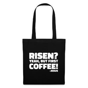 Risen Yeah But First Coffee Jesus Ostern - Stoffbeutel - Schwarz - Vorne