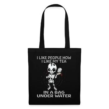 I Like People How I Like My Tea In A Bag Skellet - Stoffbeutel - Schwarz - Vorne