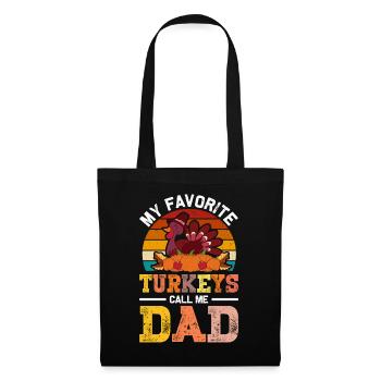 My Favorite Turkeys Call Me Dad Father's Day - Stoffbeutel - Schwarz - Vorne