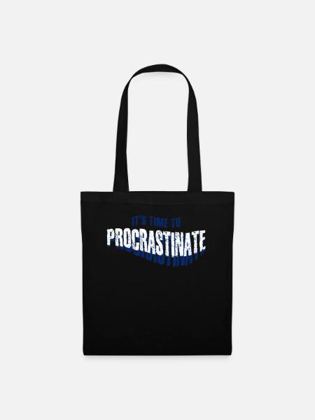 Procrastination Procrastinating - Stoffbeutel - Schwarz