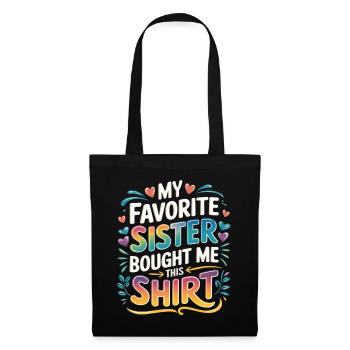 My Favorite Sister Bought Me Brother Gifts - Tote Bag - black - Front