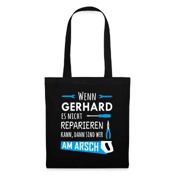 Lustiger Heimwerker und Handwerker Spruch Gerhard - Stoffbeutel - Schwarz - Vorne