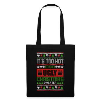 It's too hot for ugly Christmas sweaters - Tote Bag - black - Front