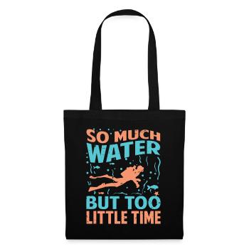 So Much Water But Too Little Time - Tote Bag - black - Front