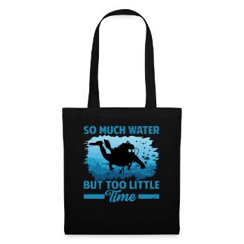 So Much Water But Too Little Time - Tote Bag - black - Front