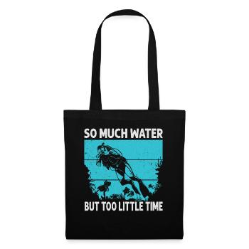 So Much Water But Too Little Time - Tote Bag - black - Front