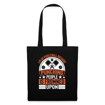 I Play Pickleball Because Punching People Is Bad - Tote Bag - black - Front