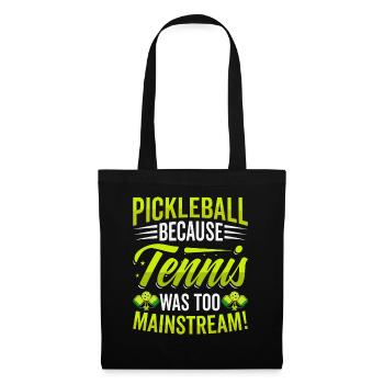Pickleball Because Tennis Was Too Mainstream - Stoffbeutel - Schwarz - Vorne