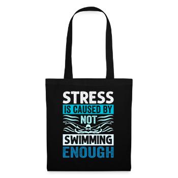 Stress Is Caused By Not Swimming Enough - Stoffbeutel - Schwarz - Vorne
