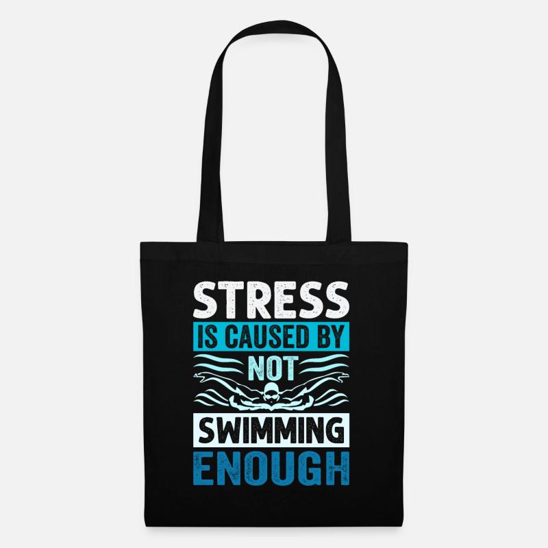 Stress Is Caused By Not Swimming Enough - Stoffbeutel - Schwarz