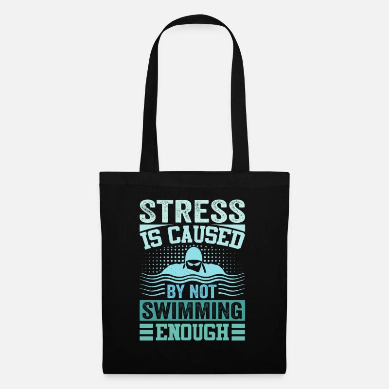 Stress Is Caused By Not Swimming Enough - Stoffbeutel - Schwarz