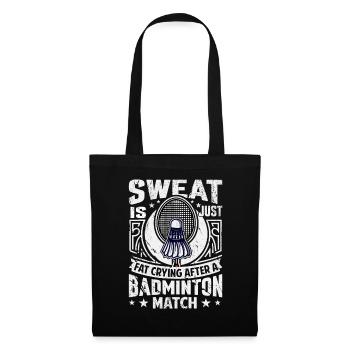 BADMINTON SPRUCH - Sweat Is Just Crying Fat - Stoffbeutel - Schwarz - Vorne