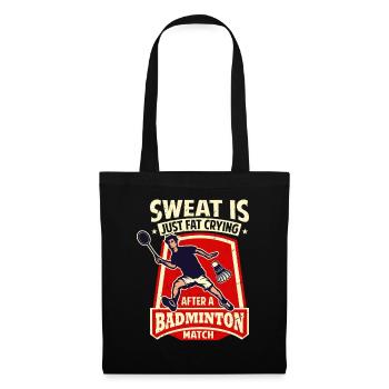 BADMINTON SPRUCH - Sweat Is Just Crying Fat - Stoffbeutel - Schwarz - Vorne