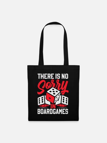There Is No Sorry In Board Games - Stoffbeutel - Schwarz