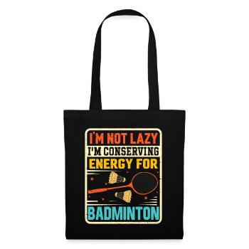 Badminton Spruch - Not Lazy Conserving Energy - Stoffbeutel - Schwarz - Vorne