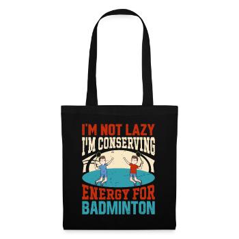 Badminton Spruch - Not Lazy Conserving Energy - Stoffbeutel - Schwarz - Vorne
