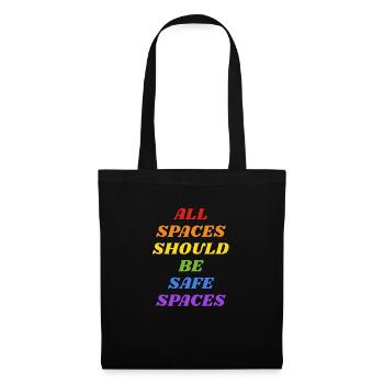 All spaces should be safe spaces - LGBTQ gay pride - Tote Bag - black - Front