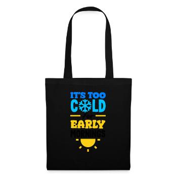 Il fait trop froid pour les petits matins Confortable - Sac en tissu - noir - Devant