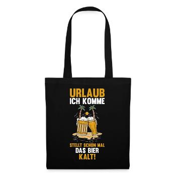 Urlaub ich komme stellt schon mal das Bier kalt - Stoffbeutel - Schwarz - Vorne