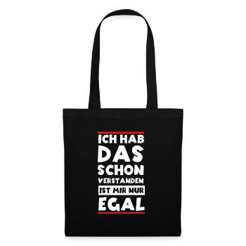 Ja Ich hab das schon Verstanden ist mir aber Egal - Stoffbeutel - Schwarz - Vorne