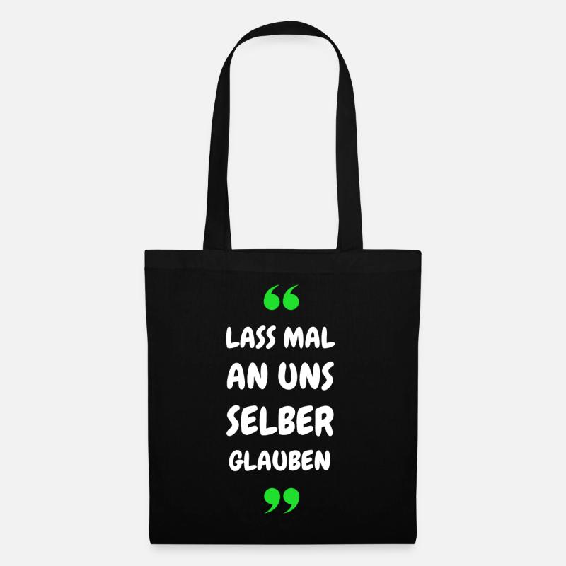 Lass mal an uns selber glauben - Stoffbeutel - Schwarz