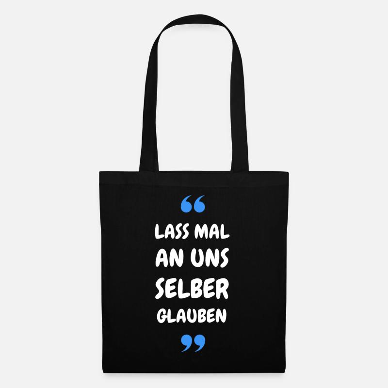 Lass mal an uns selber glauben - Stoffbeutel - Schwarz