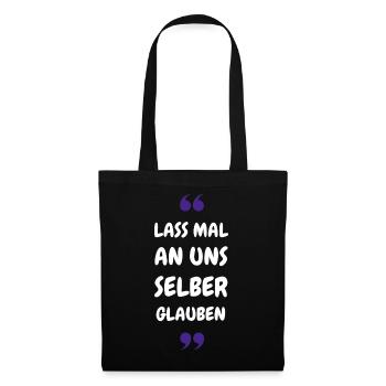 Lass mal an uns selber glauben - Stoffbeutel - Schwarz - Vorne