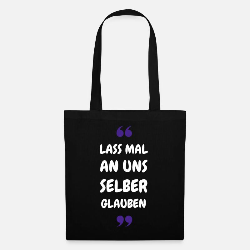 Lass mal an uns selber glauben - Stoffbeutel - Schwarz