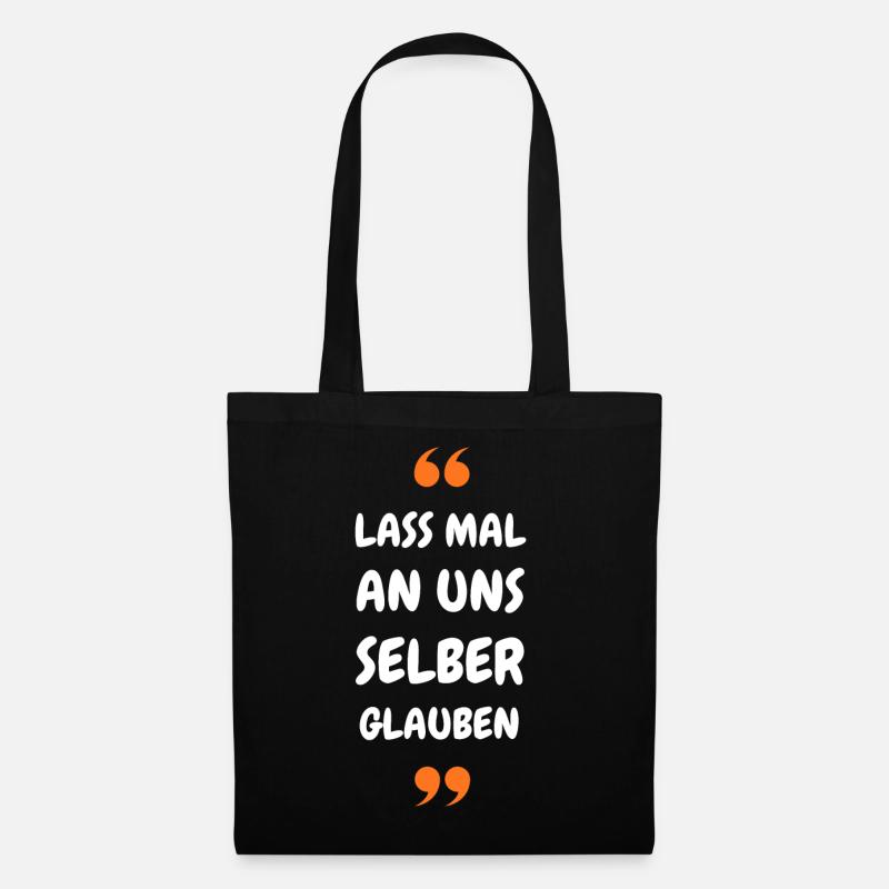 Lass mal an uns selber glauben - Stoffbeutel - Schwarz