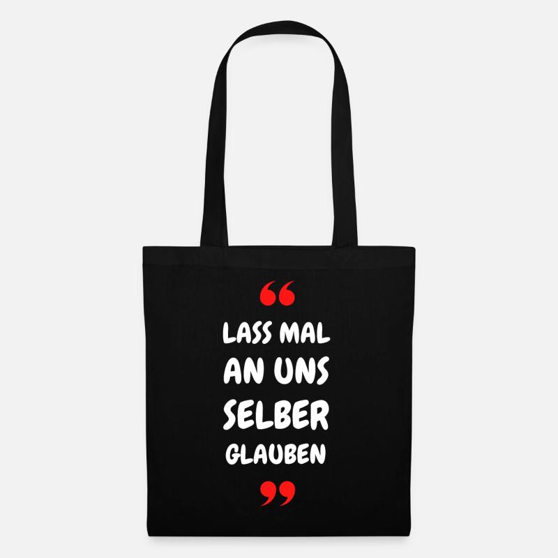 Lass mal an uns selber glauben - Stoffbeutel - Schwarz