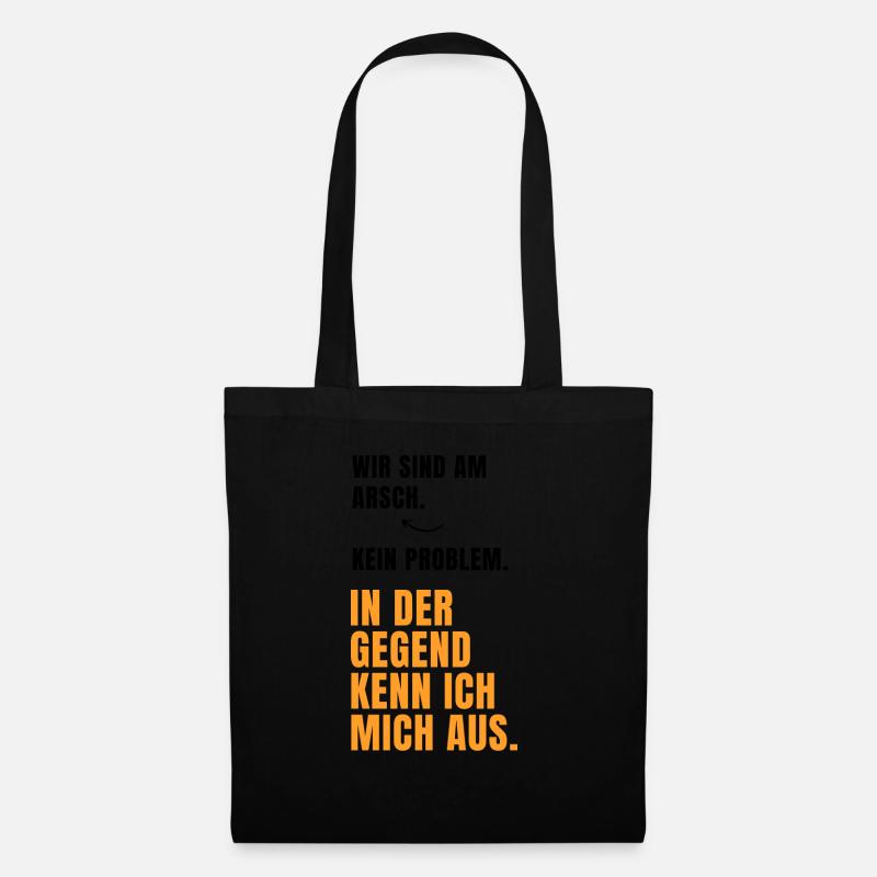 Wir sind am Arsch, kein Problem... Lustige Sprüche - Stoffbeutel - Schwarz