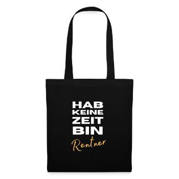 Bin in Rente! Lustig Ruhestand Geschenk - Stoffbeutel - Schwarz - Vorne