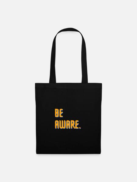 Be aware. - Stoffbeutel - Schwarz