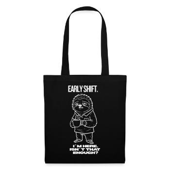 Early Shift Sloth Shirt – I’m Here.Isn`t Enough? - Stoffbeutel - Schwarz - Vorne
