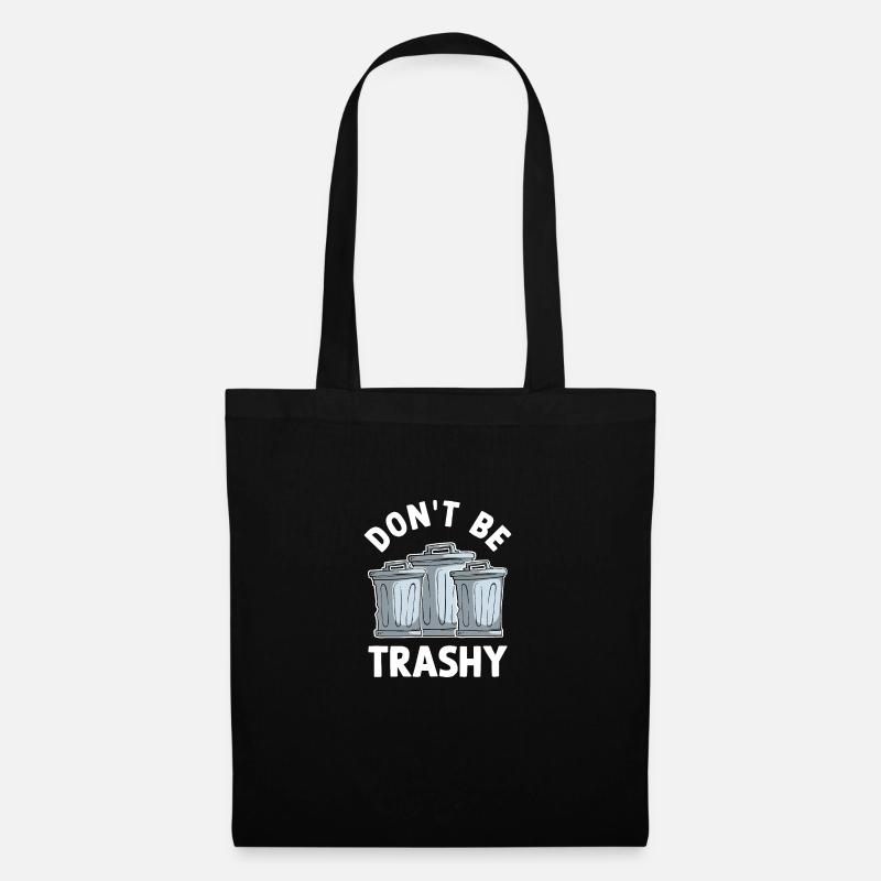 Don't Be Trashy - Stoffbeutel - Schwarz