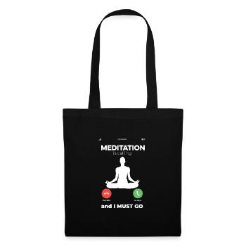 Meditation Is Calling I Must Go Relaxation Namaste - Stoffbeutel - Schwarz - Vorne