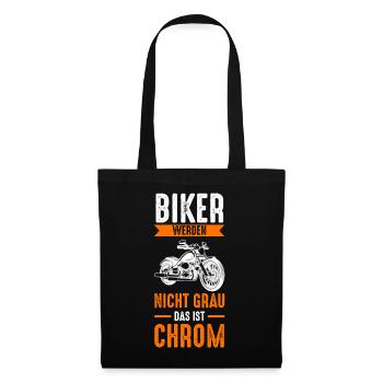 Biker Werden Nicht Grau Das Ist Chrom - Stoffbeutel - Schwarz - Vorne