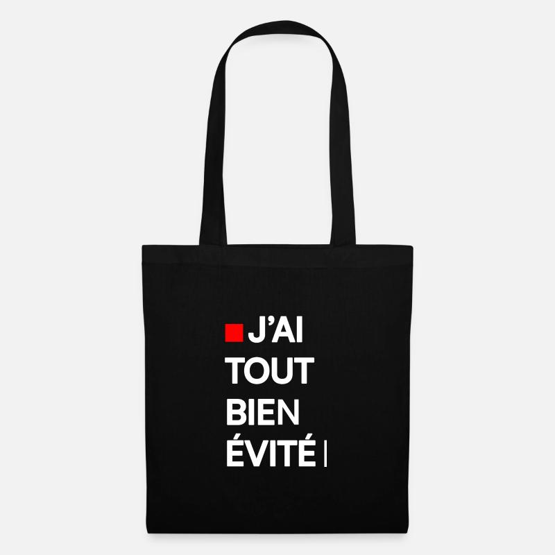 J’AI TOUT BIEN ÉVITÉ | Humour autodérision - Sac en tissu - noir
