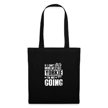 If I can't bring my yorkie I'm not going - Stoffbeutel - Schwarz - Vorne