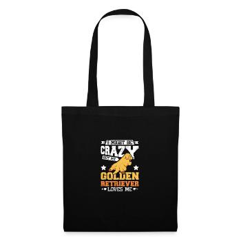 I'm crazy but my golden retriever loves me - Stoffbeutel - Schwarz - Vorne